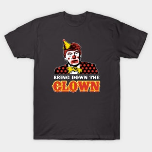 Trump Bring Down The Clown - Without Joe T-Shirt